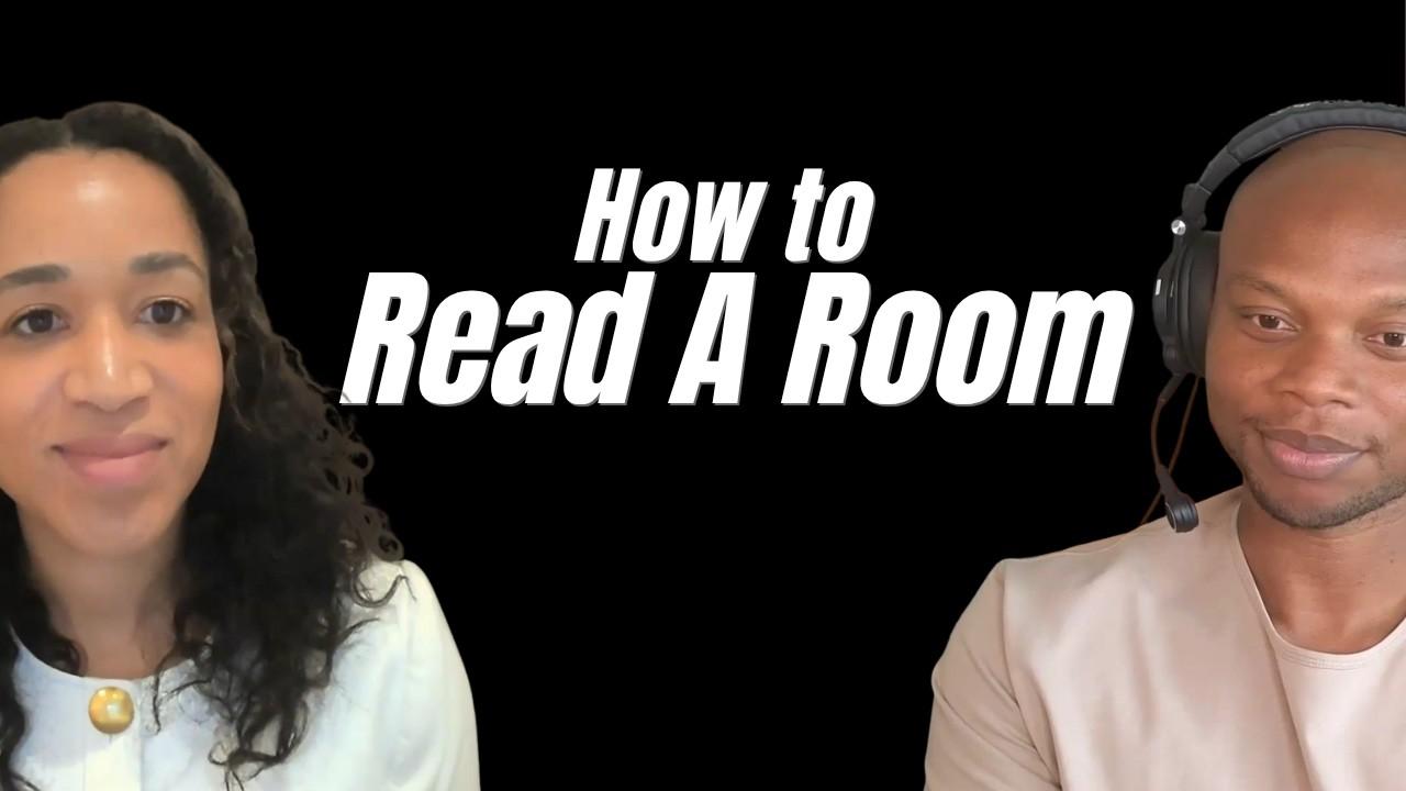 Ep 30: The Art of Reading the Room